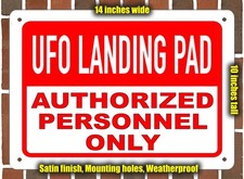Listing image for Metal Sign - UFO LANDING PAD Authorized Personnel Only - 14x10 inches
